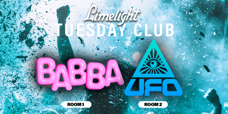 LIMELIGHT TUESDAY CLUB -- BABBA vs UFO -- Tue 24th Sept