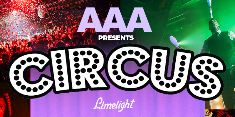 AAA pres. CIRCUS • 29TH MARCH